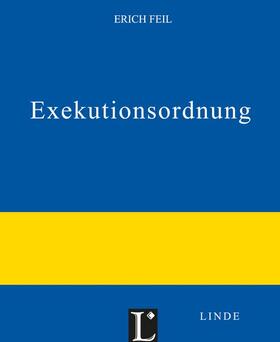 Feil |  Exekutionsordnung | Loseblattwerk |  Sack Fachmedien
