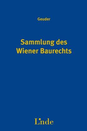 Geuder / Fuchs |  Sammlung des Wiener Baurechts | Loseblattwerk |  Sack Fachmedien