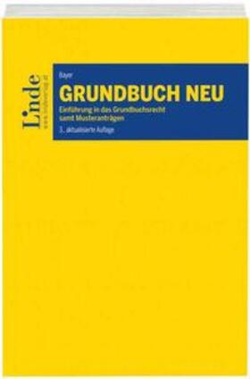Bayer | Grundbuch NEU | Buch | 978-3-7073-3105-9 | sack.de