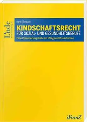Barth / Erlebach | Kindschaftsrecht für Sozial- und Gesundheitsberufe | Buch | 978-3-7073-3349-7 | sack.de
