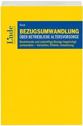 Reindl |  Bezugsumwandlung über betriebliche Altersvorsorge | Buch |  Sack Fachmedien