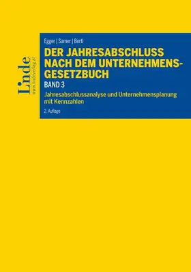Egger / Bertl | Der Jahresabschluss nach dem Unternehmensgesetzbuch, Band 3 | Buch | 978-3-7073-3721-1 | sack.de