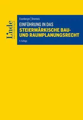 Eisenberger / Brenneis |  Einführung in das Steiermärkische Bau- und Raumplanungsrecht | Buch |  Sack Fachmedien