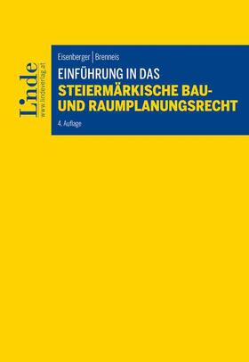 Eisenberger / Brenneis |  Einführung in das Steiermärkische Bau- und Raumplanungsrecht | Buch |  Sack Fachmedien