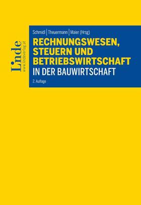 Schmidl / Theuermann / Maier | Rechnungswesen, Steuern und Betriebswirtschaft in der Bauwirtschaft | Buch | 978-3-7073-3828-7 | sack.de