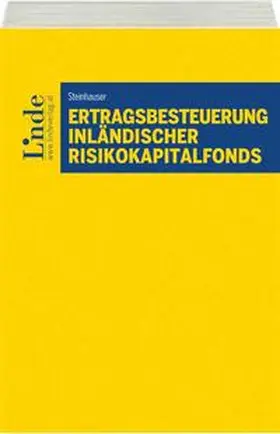 Steinhauser |  Ertragsbesteuerung inländischer Risikokapitalfonds | Buch |  Sack Fachmedien