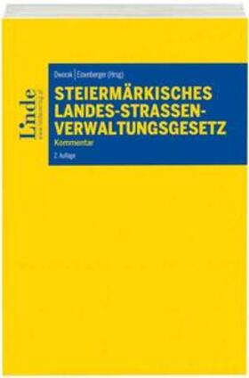 Dworak / Eisenberger |  Steiermärkisches Landes-Straßenverwaltungsgesetz | Buch |  Sack Fachmedien