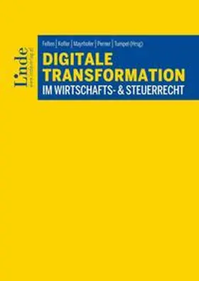 Felten / Kofler / Mayrhofer |  Digitale Transformation im Wirtschafts- & Steuerrecht | Buch |  Sack Fachmedien