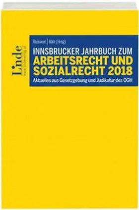Reissner / Mair |  Innsbrucker Jahrbuch zum Arbeitsrecht und Sozialrecht 2018 | Buch |  Sack Fachmedien