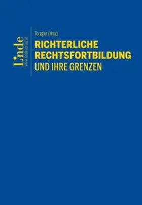 Kodek / Möllers / Nowotny |  Richterliche Rechtsfortbildung und ihre Grenzen | Buch |  Sack Fachmedien