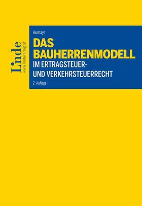 Aumayr | Das Bauherrenmodell im Ertragsteuer- und Verkehrsteuerrecht | Buch | sack.de
