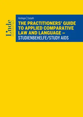 Heidinger / Sanjath |  The Practitioners' Guide to Applied Comparative Law and Language – Studienbehelfe/Study Aids | Buch |  Sack Fachmedien