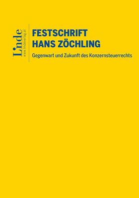 Kerschbaumer / Lachmayer / Strimitzer |  Gegenwart und Zukunft des Konzernsteuerrechts – Festschrift für Hans Zöchling | Buch |  Sack Fachmedien