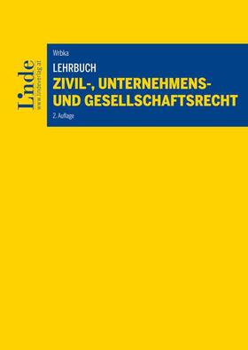Wrbka | Lehrbuch Zivil-, Unternehmens- und Gesellschaftsrecht | Buch | 978-3-7073-4672-5 | sack.de