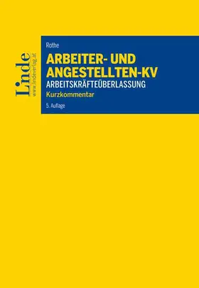 Rothe |  Arbeiter- und Angestelltenkollektivvertrag für das Gewerbe der Arbeitskräfteüberlassung | Buch |  Sack Fachmedien
