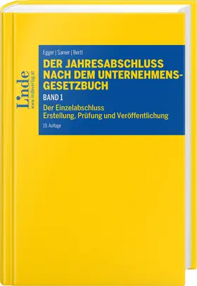 Egger / Bertl / Hirschler |  Der Jahresabschluss nach dem Unternehmensgesetzbuch, Band 1 | Buch |  Sack Fachmedien