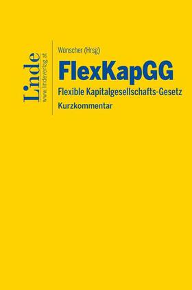 Foglar-Deinhardstein / Gottardi / Gruber |  FlexKapGG | Flexible Kapitalgesellschafts-Gesetz | Buch |  Sack Fachmedien