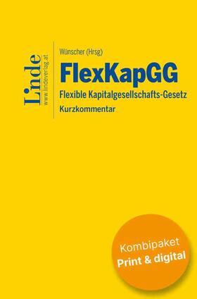 Foglar-Deinhardstein / Gottardi / Gruber |  FlexKapGG | Flexible Kapitalgesellschafts-Gesetz (Kombi Print&digital) | Buch |  Sack Fachmedien