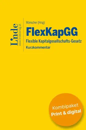 Foglar-Deinhardstein / Gottardi / Gruber |  FlexKapGG | Flexible Kapitalgesellschafts-Gesetz (Kombi Print&digital) | Buch |  Sack Fachmedien