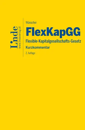 Foglar-Deinhardstein / Gottardi / Gruber |  FlexKapGG | Flexible-Kapitalgesellschafts-Gesetz | Buch |  Sack Fachmedien