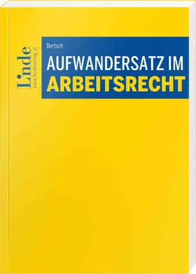 Bertsch |  Aufwandersatz im Arbeitsrecht | Buch |  Sack Fachmedien