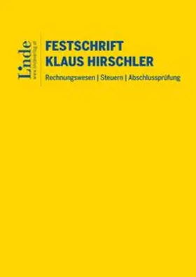 Amberger / Aschauer / Aumayr-Schlaffer |  Festschrift Klaus Hirschler Rechnungswesen | Steuern | Abschlussprüfung | Buch |  Sack Fachmedien