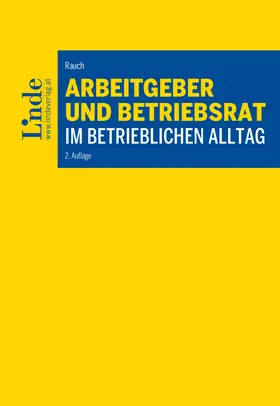 Rauch |  Arbeitgeber und Betriebsrat im betrieblichen Alltag | Buch |  Sack Fachmedien
