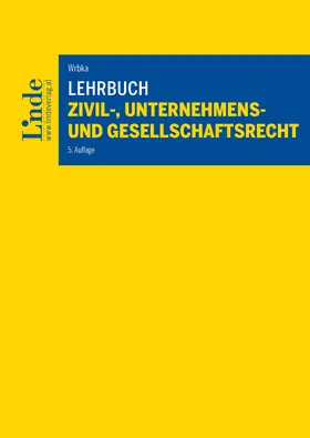 Wrbka |  Lehrbuch Zivil-, Unternehmens- und Gesellschaftsrecht | Buch |  Sack Fachmedien
