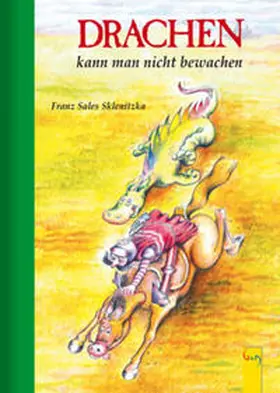 Sklenitzka |  Drachen kann man nicht bewachen | Buch |  Sack Fachmedien