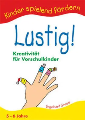 Gressl |  Lustig - Kreativität für Vorschulkinder | Buch |  Sack Fachmedien