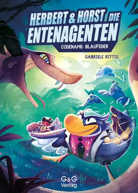 Rittig |  Herbert und Horst - Die Enten-Agenten: Codename Blaufeder | eBook | Sack Fachmedien