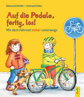 Görtler |  Auf die Pedale, fertig, los! Mit dem Fahrrad sicher unterwegs | Buch |  Sack Fachmedien