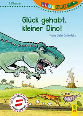 Sklenitzka |  LESEZUG/1. Klasse: Glück gehabt, kleiner Dino! | Buch |  Sack Fachmedien