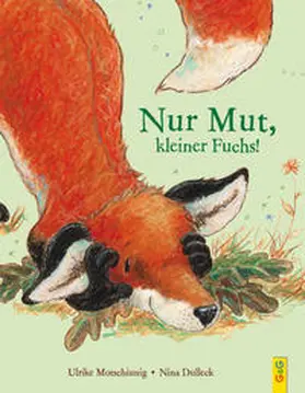 Motschiunig |  Nur Mut, kleiner Fuchs! | Buch |  Sack Fachmedien