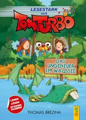 Brezina |  Tom Turbo - Lesestark - Das Ungeheuer im Waldsee | Buch |  Sack Fachmedien