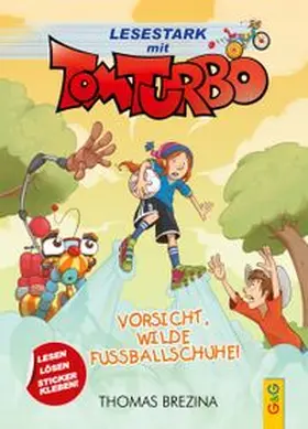 Brezina |  Tom Turbo - Lesestark - Vorsicht, wilde Fußballschuhe! | Buch |  Sack Fachmedien