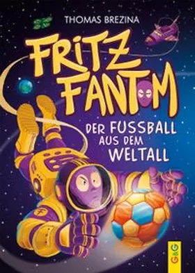 Brezina |  Fritz Fantom - Der Fußball aus dem Weltall | Buch |  Sack Fachmedien