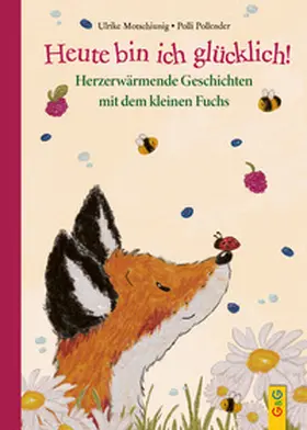 Motschiunig | Heute bin ich glücklich! Herzerwärmende Geschichten mit dem kleinen Fuchs | Buch | 978-3-7074-2610-6 | www.sack.de