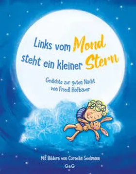 Hofbauer |  Links vom Mond steht ein kleiner Stern - Gedichte zur guten Nacht von Friedl Hofbauer | Buch |  Sack Fachmedien