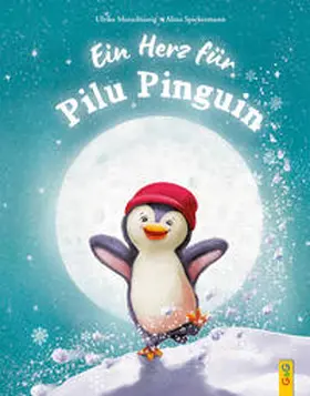 Motschiunig |  Ein Herz für Pilu Pinguin | Buch |  Sack Fachmedien