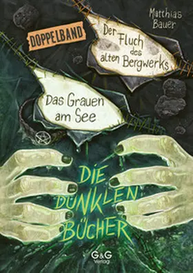 Bauer | Die dunklen Bücher - Doppelband (Grauen am See / Fluch des Bergwerks) | Buch | 978-3-7074-2711-0 | www.sack.de