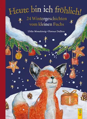 Motschiunig |  Heute bin ich fröhlich! 24 Wintergeschichten vom kleinen Fuchs - Geschenkausgabe | Buch |  Sack Fachmedien