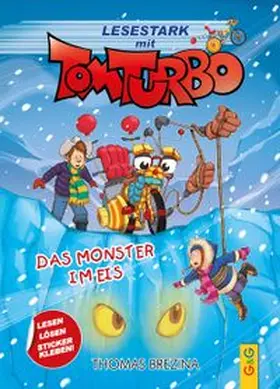 Brezina |  Tom Turbo - Lesestark - Das Monster im Eis | Buch |  Sack Fachmedien