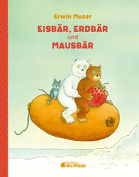Moser | Eisbär, Erdbär und Mausbär | Buch | 978-3-7074-5243-3 | www.sack.de