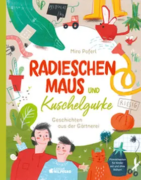 Poferl | Radieschenmaus und Kuschelgurke | Buch | 978-3-7074-5247-1 | www.sack.de