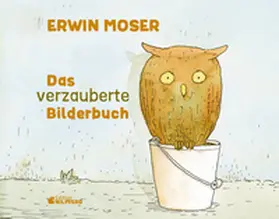 Moser | Das verzauberte Bilderbuch | Buch | 978-3-7074-5271-6 | www.sack.de