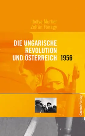Murber / Fónagy |  Die ungarische Revolution und Österreich 1956 | Buch |  Sack Fachmedien
