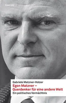 Matzner-Holzer |  Egon Matzner - Querdenker für eine andere Welt | Buch |  Sack Fachmedien