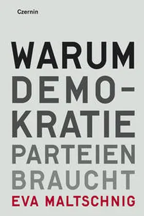 Maltschnig |  Warum Demokratie Parteien braucht | Buch |  Sack Fachmedien