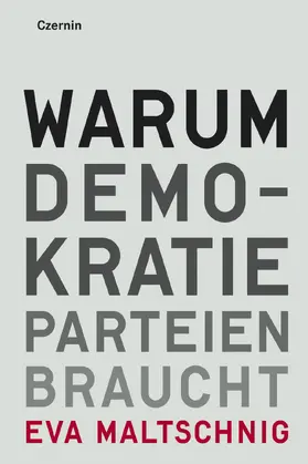 Maltschnig |  Warum Demokratie Parteien braucht | eBook | Sack Fachmedien